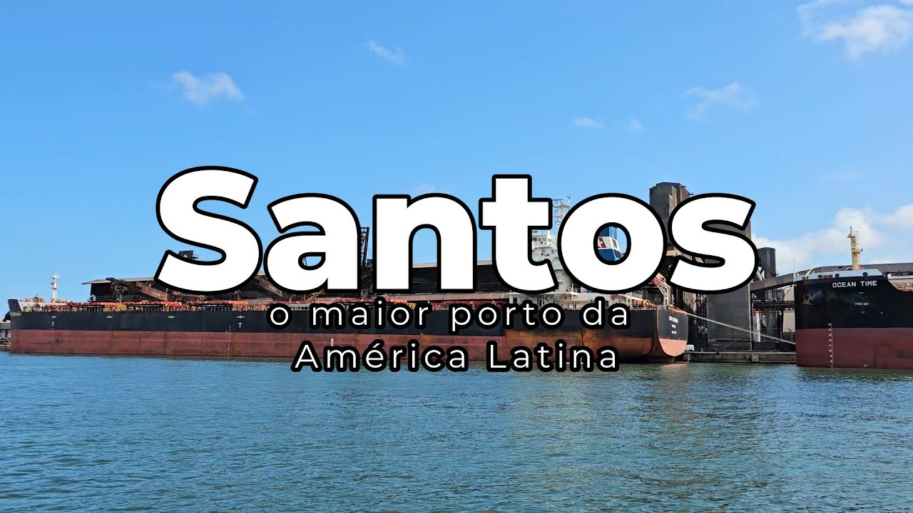 Santos - O maior porto da América Latina
