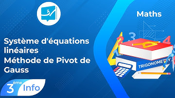 3 ème Informatiques|Maths|Méthode de Pivot de Gauss