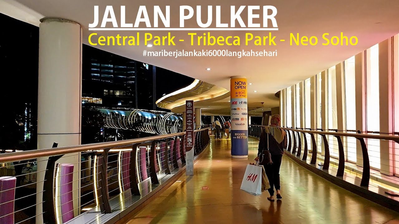 Walking Around ~ Central Park ~ Tribeca Park ~ Eco Skywalk to Neo Soho at Podomoro City ~ Jakarta