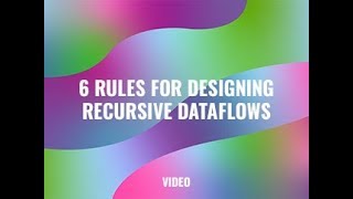 6 Rules for Designing Recursive DataFlows