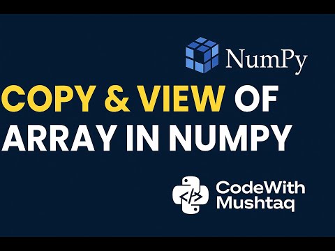 Copy vs View in NumPy Arrays  Python NumPy Tutorial