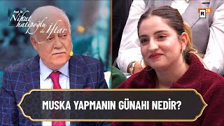 Muska Yapmanın Günahı Nedir? - Nihat Hatipoğlu Ile İftar 9 Mart 2025