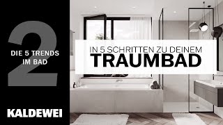 Deine Badplanung - Schritt 2 Die 5 Trends Im Bad Kaldewei