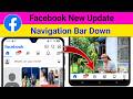 Facebook New Update Navigation Bar Down || Facebook Navigation Bar Down