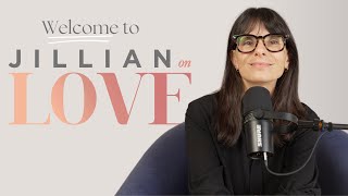 Welcome to Jillian on Love