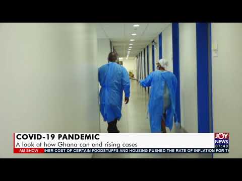 Covid-19 Pandemic: A look at how Ghana can end rising cases - AM Show on JoyNews (10-9-21) Covid-19 Pandemic: A look at how Ghana can end rising cases - AM Show on JoyNews (10-9-21)