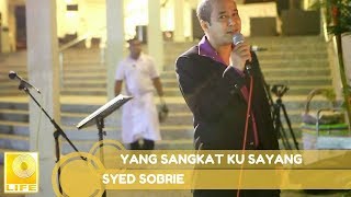 Download Lagu Syed Sobrie - Yang Sangat Ku Sayang MP3