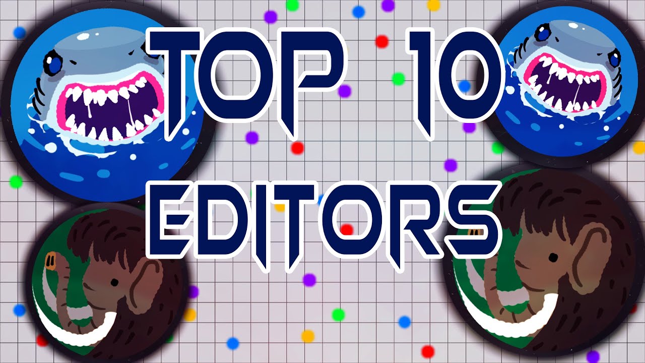 Agar.io TOP 10 Editors (INSANE EDITING)
