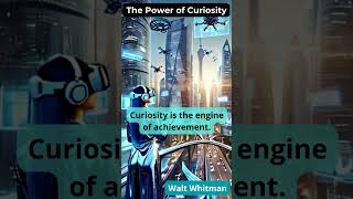 The Power of Curiosity - Walt Whitman