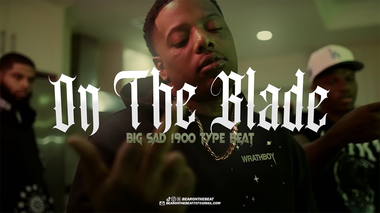 Big Sad 1900 Type Beat - On The Blade (Prod. By BearOnTheBeat) - YouTube