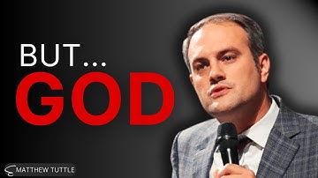 When Everything Is Going Wrong...But God - Matthew Tuttle