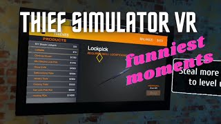 THIEF SIMULATOR VR FUNNY MOMENTS On the Oculus Quest 2!