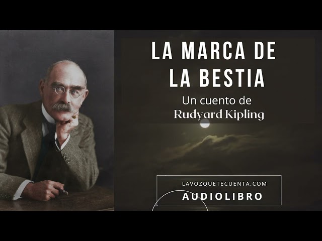 La marca de la bestia de Rudyard Kipling. Cuento completo. Audiolibro con voz humana real