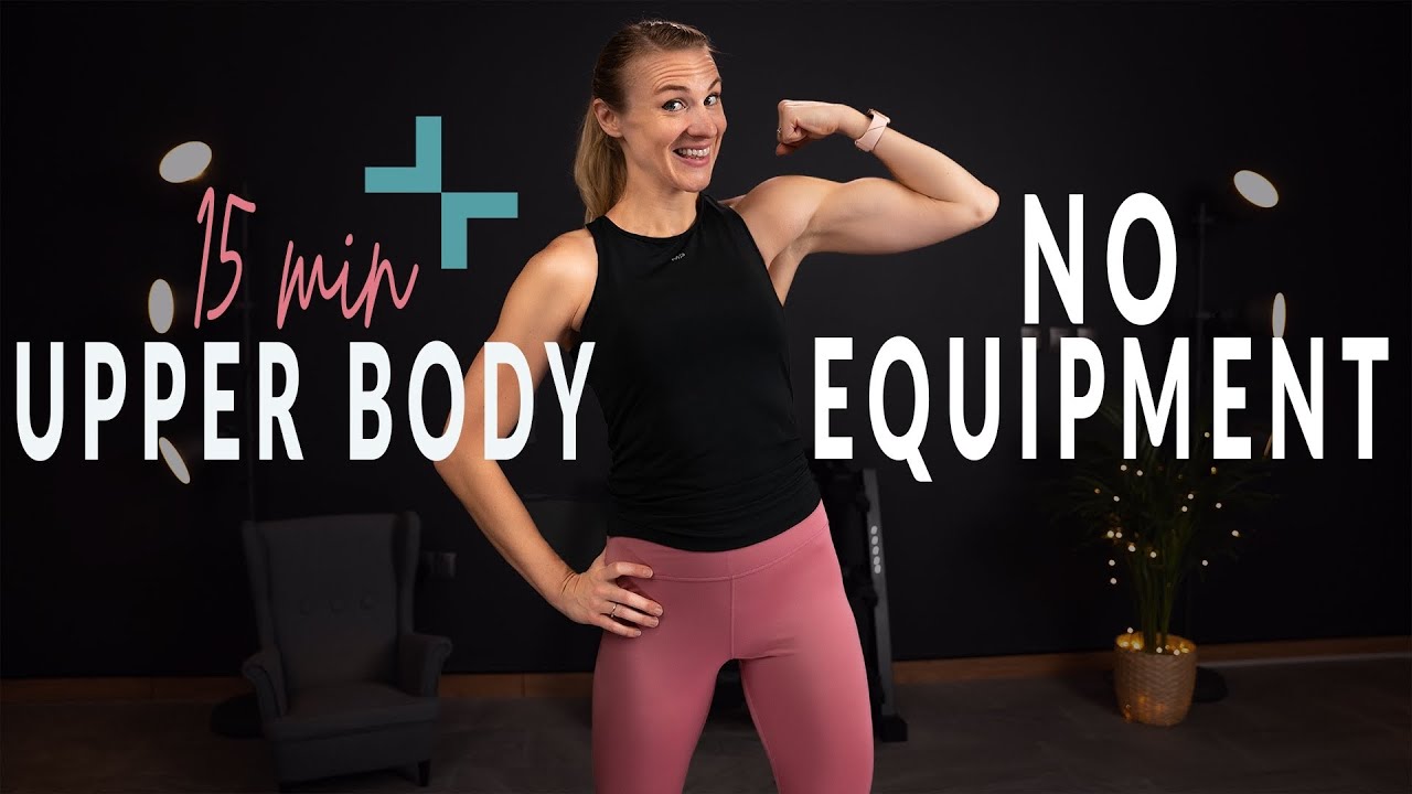 15 Min Upper Body At Home Strength Challenge | NO EQUIPMENT - YouTube