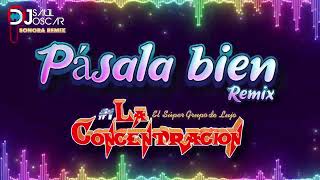 LA CONCENTRACION - PÁSALA BIEN (CUMBIA REMIX 2026) Súper pack Vol. #5