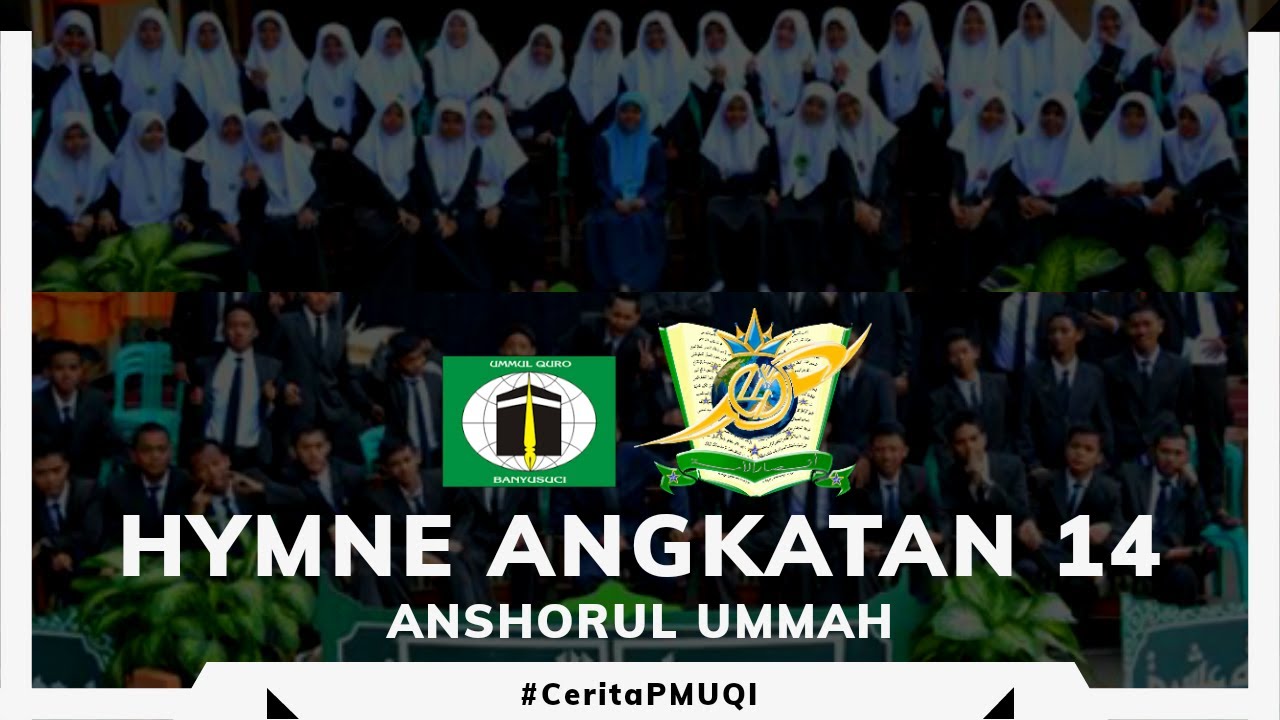 HYMNE ANGKATAN 14 | ANSHORUL UMMAH PESANTREN MODERN UMMUL QURO AL-ISLAMI