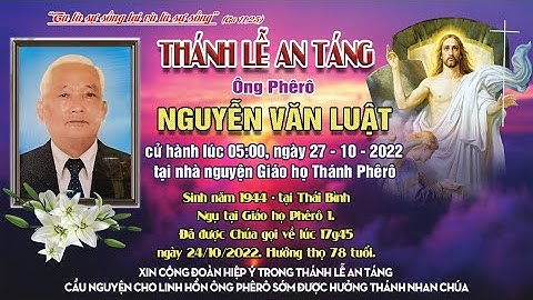 🔴[Trực Tuyến] THÁNH LỄ AN TÁNG ÔNG PHÊRÔ NGUYỄN VĂN LUẬT | GIÁO XỨ TÂN MAI