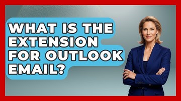What Is The Extension For Outlook Email? - TheEmailToolbox.com