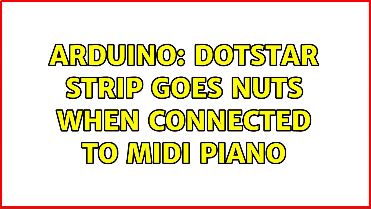 Arduino: Dotstar strip goes nuts when connected to MIDI piano