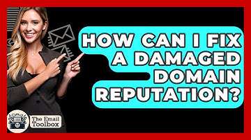 How Can I Fix A Damaged Domain Reputation? - TheEmailToolbox.com