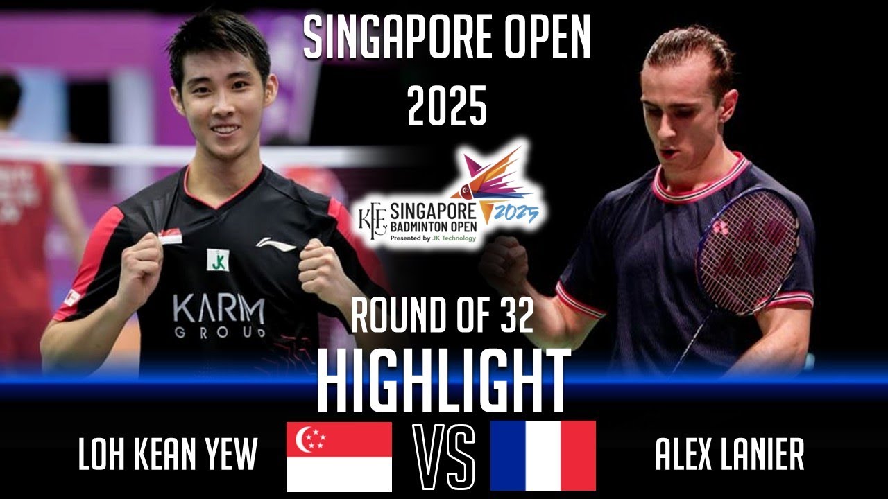 LOH Kean Yew (SGP) vs Alex LANIER (FRA) | Singapore Badminton Open 2025