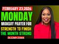 FEB 23, 2026 Monday Prayer for Strength to Finish the Month Strong | Dr. Cindy Trimm Motivational