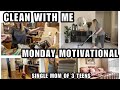 MONDAY MOTIVATION|SINGLE MOM CLEAN WITH ME|GET IT DONE