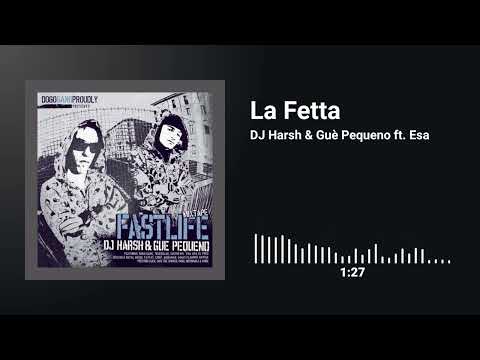 DJ Harsh & Guè Pequeno feat Esa - La Fetta