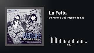 DJ Harsh & Guè Pequeno feat Esa - La Fetta