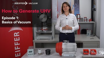 How to generate UHV: Episode 1/4 – Basics of vacuum | by Pfeiffer Vacuum+Fab Solutions