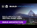 Build: Architecture 2021 | Full Event Video | Unreal Engine & Twinmotion