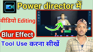 Power director Video Editing Blur Effect Tool use kaise kare | Power director Video Editing Tutorial