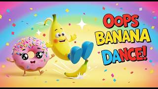 Oops Banana Dance Funny Kids Song Silly Banana Slip & Slide Dance Nursery Rhymes For Kids