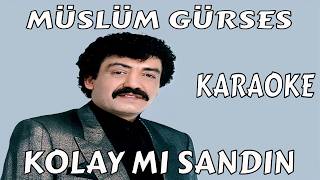 Müslüm Gürses Kolay Mi Sandin Karaoke Ve Sözleri̇
