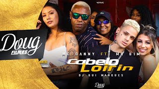 Mc Danny Ft Mr Bim Dj Gui Marques - Cabelo Loirin Clipe Oficial Doug Filmes