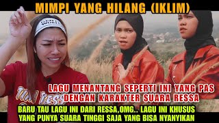 DILIBAS HABIS NI LAGU🔥‼️RESSA - MIMPI YANG HILANG (IKLIM)