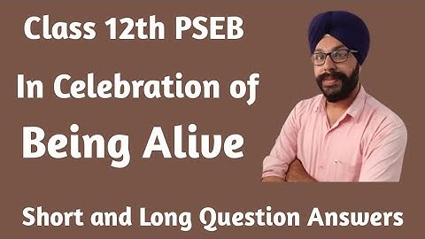 in celebration of being alive class 12 question answer long question answer short question pseb