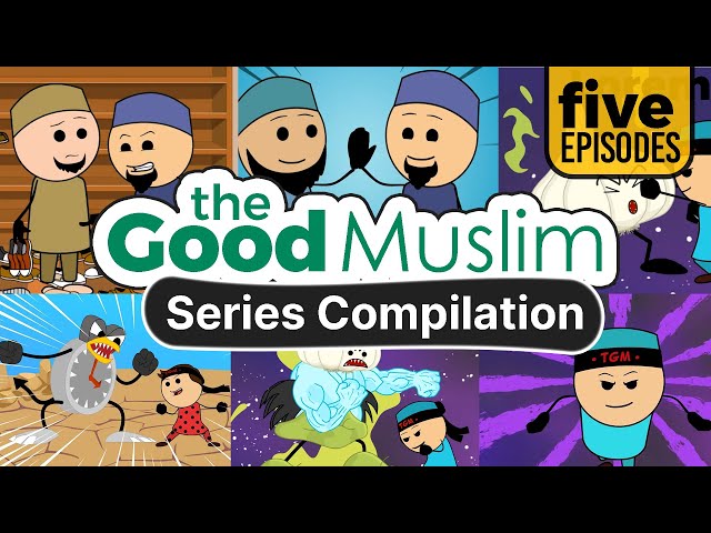 The Good Muslim - 5 Episode Compilation class=