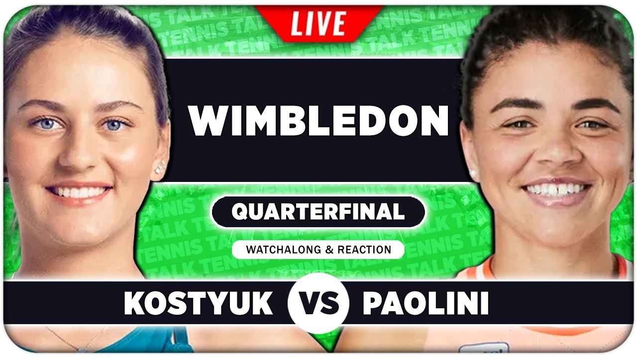 KOSTYUK vs PAOLINI • Wimbledon 2026 QF • LIVE Tennis Watchalong