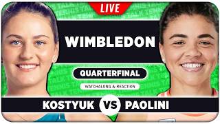 KOSTYUK vs PAOLINI • Wimbledon 2026 QF • LIVE Tennis Watchalong