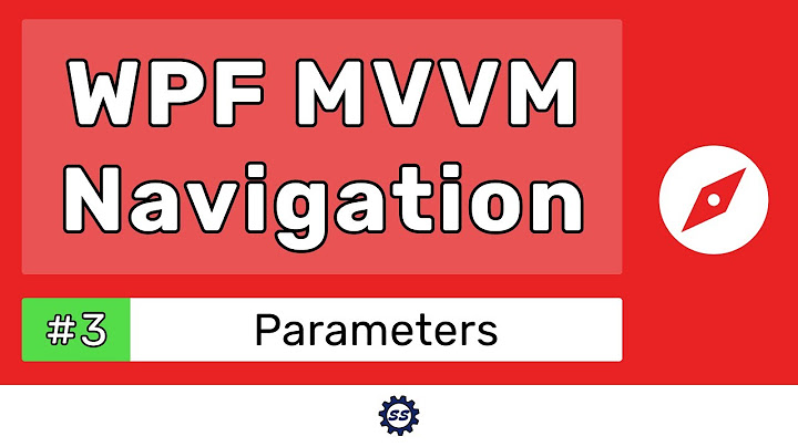 Passing Parameters - WPF MVVM NAVIGATION TUTORIAL #3