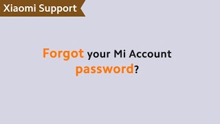 Forgot your Mi Account password? #XiaomiSupport