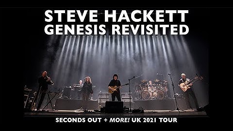 Steve Hackett Genesis Revisited - Seconds Out + More! UK Tour 2021