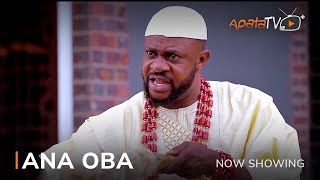 Ana Oba  Latest Yoruba Movie 2022 Drama | Odunlade Adekola | Mr Latin | Dele Odule