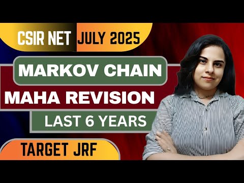 🔥Marcov Chain - Maha Revision | 🚀 Last 6 Years Revision | 🤩Most Scoring Topic in CSIR NET Exam