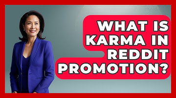 What Is Karma In Reddit Promotion? - Marketing and Advertising Guru