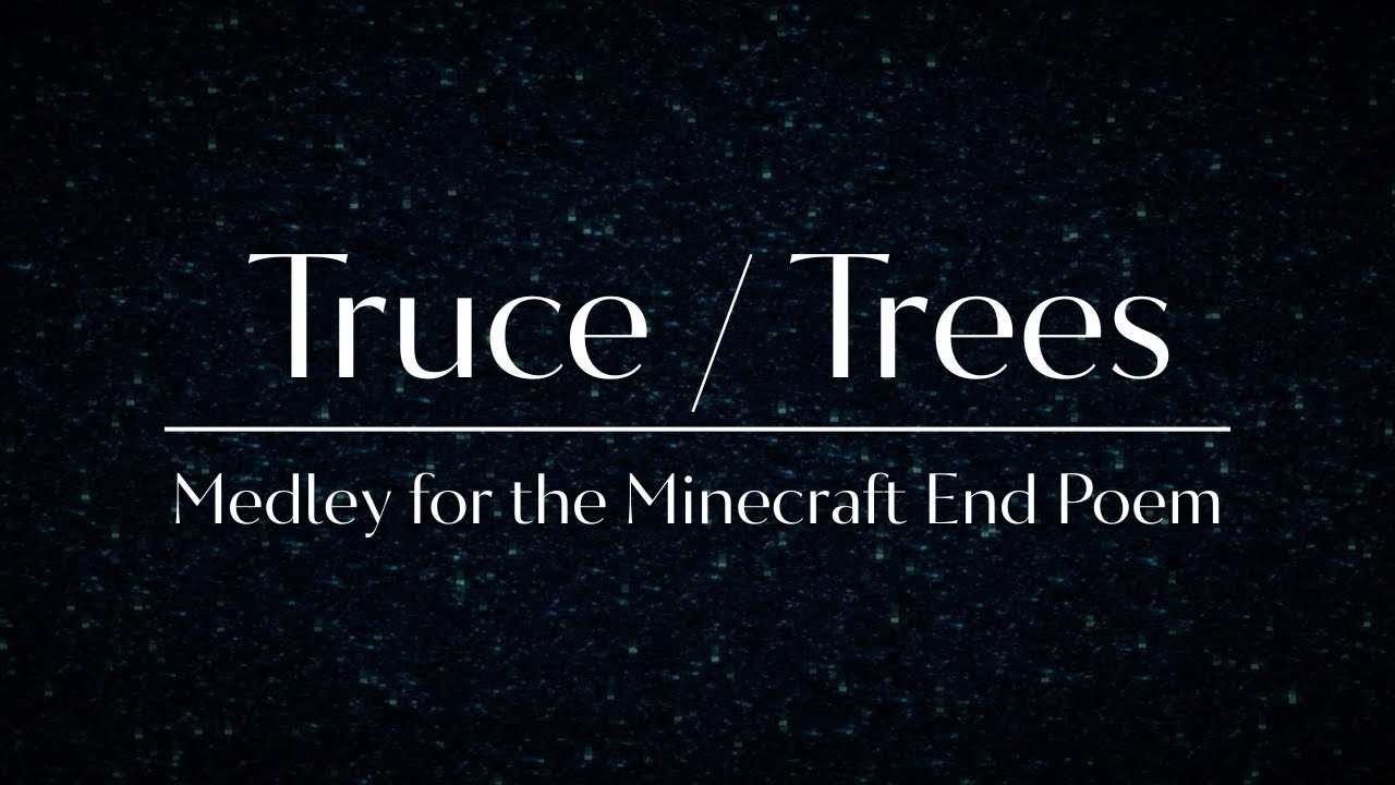 Truce / Trees - Medley for the Minecraft End Poem (Twenty One Pilots ...