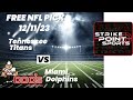 NFL Picks - Tennessee Titans vs Miami Dolphins Prediction, 12/11/2023 Week 14 NFL Expert Best Bets