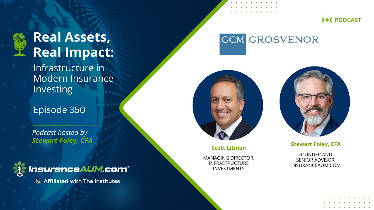 Episode 350: Real Assets, Real Impact: Infrastructure in Modern Insurance Investing