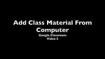 Google Classroom   Add Material From Computer